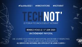 #Technot2021 | Le Forum Technologies et Notariat en phygital